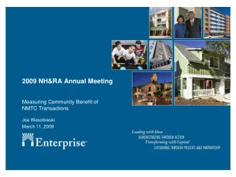 2009 NH&amp;RA Annual Meeting  Measuring Community Benefit of  NMTC Transactions  Joe Wesolowski
