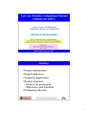 Low cost, Durable, Contaminant-Tolerant  Cathodes for SOFCs  Project Num ber: FC FE0 0 2610 6  DOE