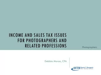 INCOME AND SALES TAX ISSUES  FOR PHOTOGRAPHERS AND  RELATED PROFESSIONS  Photographers  Debbie