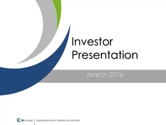 Investor  Presentation  March 2016  1  SAFE HARBOR  During the course of this presentation the