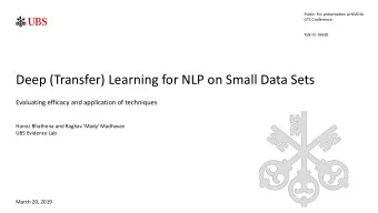 Deep (Transfer) Learning for NLP on Small Data Sets  Evaluating efficacy and application of