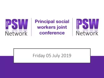 Friday 05 July 2019  Welcome  Twitter:  @AdultPSWNetwork  @PCFSWNetwor  #PSWJointConference19
