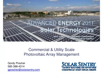 Commercial &amp; Utility Scale  Photovoltaic Array Management  Gordy Presher  585-388-4314