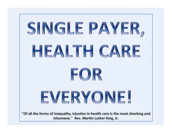Single Payer New York (SPNY)  Finger Lakes for New York Health Chapter  History of Health Care