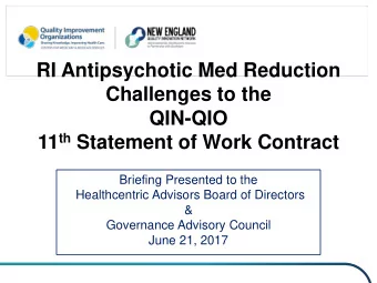 RI Antipsychotic Med Reduction  Challenges to the  QIN-QIO 11 th Statement of Work Contract