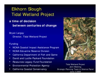 Elkhorn Slough  Tidal Wetland Project  a time of decision  between centuries of change  Bryan