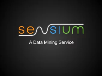 A Data Mining Service  DEVELOPED BY  We are hiring!  career@know-center.at  IDEA 1. Put data mining