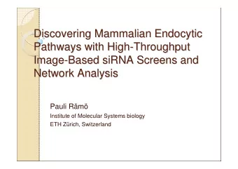 Discovering Mammalian Endocytic  Discovering Mammalian Endocytic  Pathways with High-  -Throughput