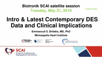 Intro &amp; Latest Contemporary DES  Data and Clinical Implications  Emmanouil S. Brilakis, MD, PhD