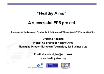 Healthy Aims  A successful FP6 project Presented at the European Funding for Life Sciences