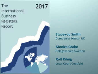 Stacey-Jo Smith  Companies House, UK  Monica Grahn  Bolagsverket, Sweden  Rolf Knig  Local Court