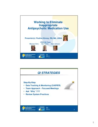 Working to Eliminate  Inappropriate  Antipsychotic Medication Use  Presenter(s): Pauline Kinney,