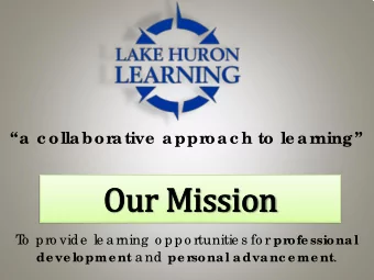 Our M  Miss  ssion  T o  pro vide  le a rning  o ppo rtunitie s fo r profe ssiona l de ve lopme nt