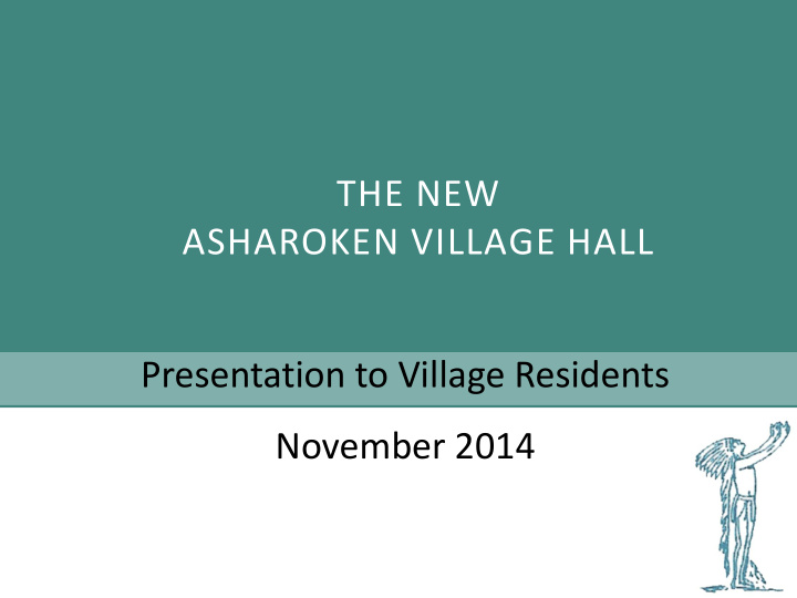 the new asharoken village hall presentation to village