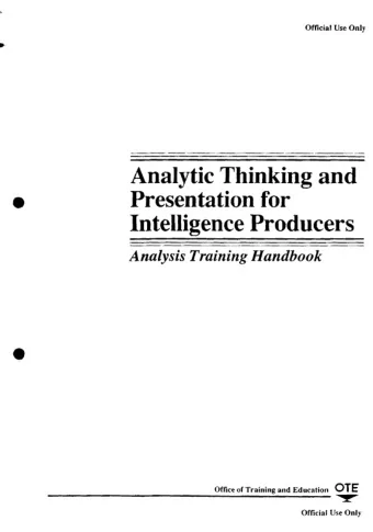 Analytic Thinking and  Presentation for  Intelligence Producers  Analysis Training Handbook  OTE