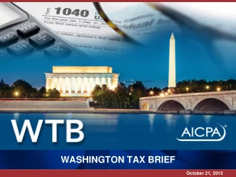 WASHINGTON TAX BRIEF  October 21, 2015  Administrative Notes  Adjust your volume    Be sure your