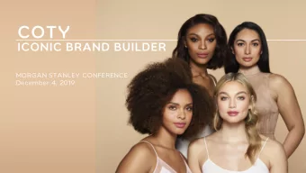 COTY  ICONIC BRAND BUILDER  MORGAN STANLEY CONFERENCE  December 4, 2019  WE HAVE  A strong asset