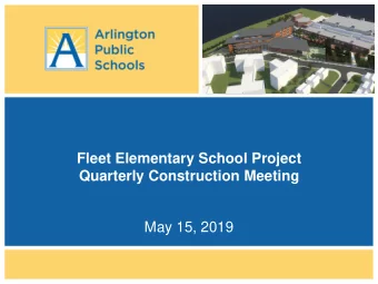 Fleet Elementary School Project  Quarterly Construction Meeting  May 15, 2019  Quarterly Meeting
