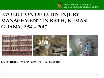 MANAGEMENT IN KATH, KUMASI- GHANA, 1954  2017  KATH BURNS MANAGEMENT EVOLUTION  1  AUTHOR &amp;