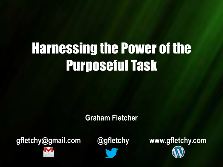 harnessing the power of the purposeful task
