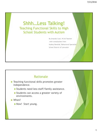 Shhh Less Talking!  Teaching Functional Skills to High  School Students with Autism  By Amanda