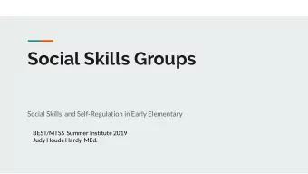 Social Skills Groups  Social Skills  and Self-Regulation in Early Elementary  BEST/MTSS  Summer