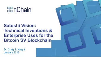 Bitcoin SV Blockchain  Dr. Craig S. Wright  January 2019  Storing data on a blockchain has the