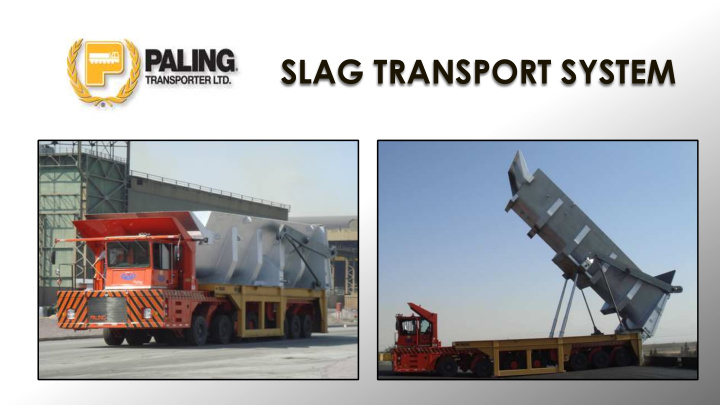 slag transport system what we do