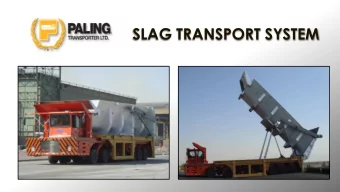 SLAG TRANSPORT SYSTEM  WHAT WE DO  Heavy load material handling  solution providers  Designers