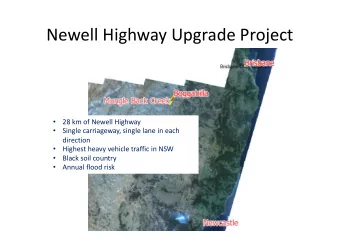 Newell Highway Upgrade Project  28 km of Newell Highway    Single carriageway, single lane in