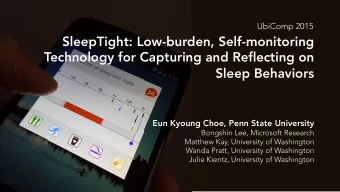 SleepTight: Low-burden, Self-monitoring  Technology for Capturing and Reflecting on Sleep Behaviors