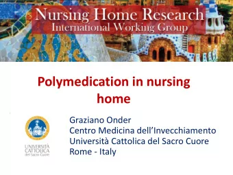 Polymedication in nursing  home  Graziano Onder  Centro Medicina dellInvecchiamento  Universit