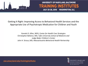 Getting It Right: Improving Access to Behavioral Health Services and the  Appropriate Use of