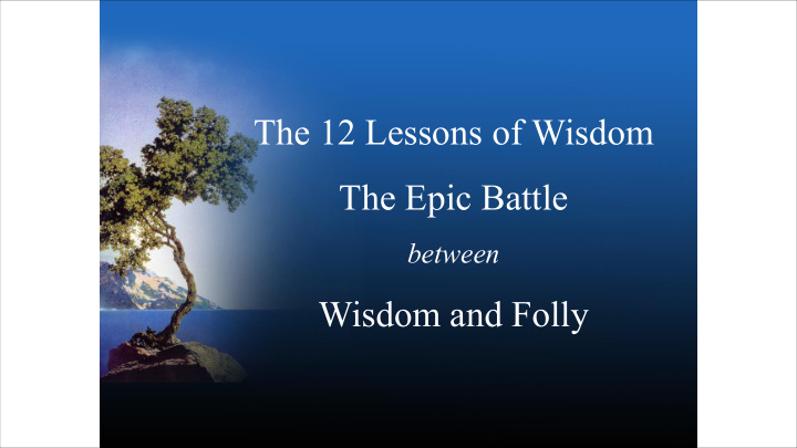 the 12 lessons of wisdom the epic battle