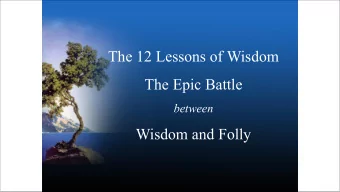 The 12 Lessons of Wisdom  The Epic Battle  between  Wisdom and Folly  Two Paths - Wisdom or Folly