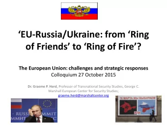 EU -Russia/Ukraine: from Ring of Friends to Ring of Fire? The European Union:
