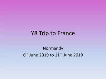 Y8 Trip to France  Normandy 6 th June 2019 to 11 th June 2019  Chateau du Molay  The Chateau!