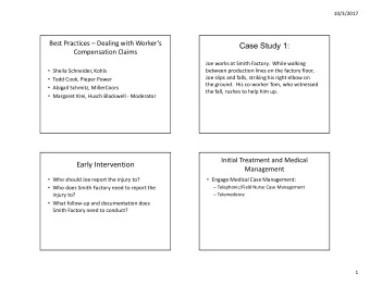 Case Study 1:  Compensation Claims  Joe works at Smith Factory.  While walking  Sheila