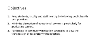 Objectives  1. Keep students, faculty and staff healthy by following public health  best practices.