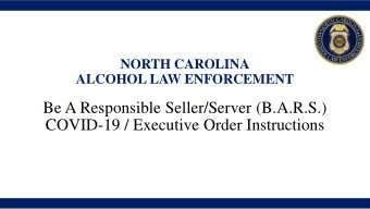 Be A Responsible Seller/Server (B.A.R.S.)  COVID-19 / Executive Order Instructions  Topics To Be