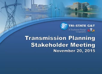 This Meeting  Tri-State is committed to an open, transparent, and  meaningful transmission