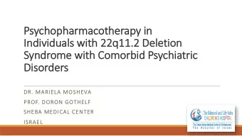 Ps  Psychopharmacotherapy in  in  Indi  Individua  duals w  s with 22q11.  h 22q11.2 D  2 Del