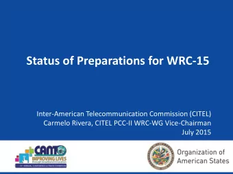 Status of Preparations for WRC-15  Inter-American Telecommunication Commission (CITEL)  Carmelo