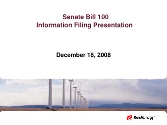 Senate Bill 100  Information Filing Presentation  December 18, 2008  Agenda  Introduction and