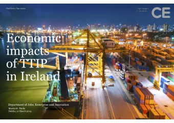 Economic  impacts  of TTIP  in Ireland  Department of Jobs, Enterprise and Innovation  Martin H.