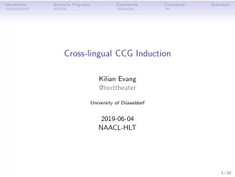 Cross-lingual CCG Induction  Kilian Evang  @texttheater  University of D  usseldorf  2019-06-04