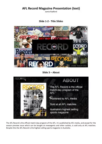 AFL Record Magazine Presentation (text) Jamie Radford Slide 1-2 - Title Slides Slide 3  About