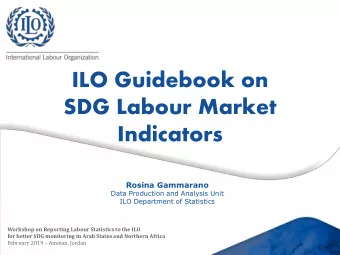 SDG Labour Market  Indicators  Rosina Gammarano  Data Production and Analysis Unit  ILO Department