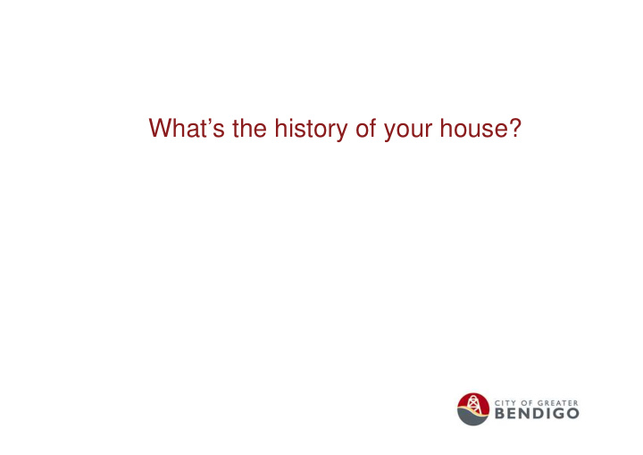 what s the history of your house why find out the history