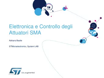 Attuatori SMA  Adriano Basile  STMicroelectronics, System LAB  Content  2 STMicroelectronics: Who